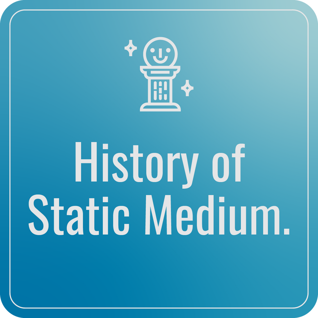 History of Static Medium