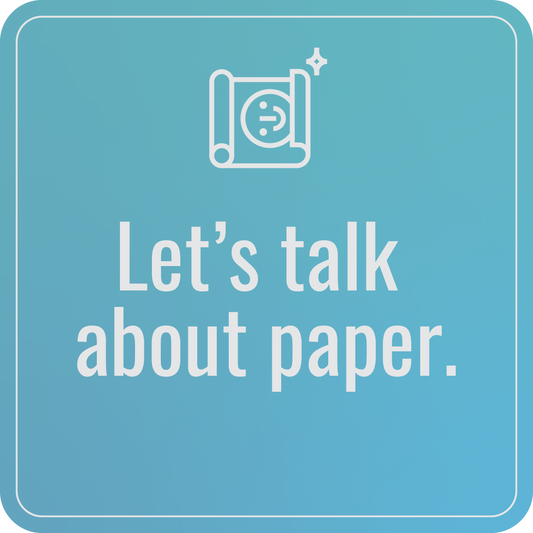 Let’s talk about paper